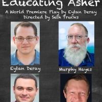 EDUCATING ASHER Debuts At Empire Stage This Month
