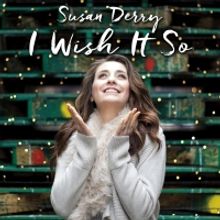 BWW CD Review: Susan Derry Tells A Hopeful Tale With Debut Album I WISH IT SO