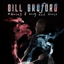 Bill Bruford 'Making A Song and Dance: A Complete Career Collection' 6CD Box Set Now 