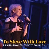 Album Review: Sondheim & Callaway! Always an unbeatable pair... TO STEVE WITH LOVE: L