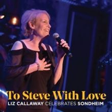 Album Review: Sondheim & Callaway! Always an unbeatable pair... TO STEVE WITH LOVE: L