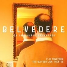 BELVEDERE By Ana-Maria Bamberger To Be Presented In a New Production At The Old Red L