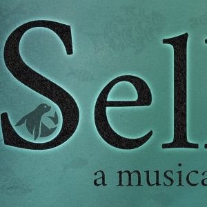 New Musical SELKIE By Sam Sultan And Molly Horan to be Presented At The Green Room 42