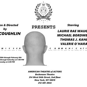 Ken Coughlin's MISSED COMMUNICATIONS to be Presented at The American Theatre of…
