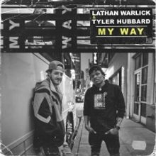 Tyler Hubbard Joins Lathan Warlick for Brand-New Collaboration 'My Way'
