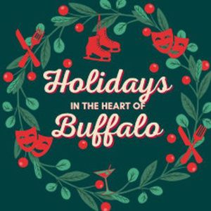 HOLIDAYS IN THE HEART OF BUFFALO To Highlight The City’s Theatre And Entertainment…