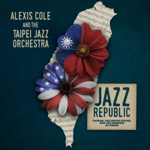 Alexis Cole to Release 'Jazz Republic: Taiwan, the United States, and the Freedom of…