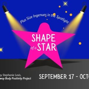Broadway Body Positivity Project Launches 'Shape of a Star' Series
