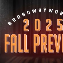 BroadwayWorld's 2025 Fall Preview