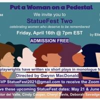 StatueFest Two Presents New Monologues as Part of 'Put A Woman On A Pedestal'