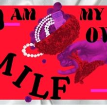 I AM MY OWN MILF to Premiere at 2023 FRIGID Fringe Festival at The Kraine Theater
