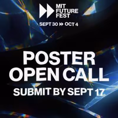 MIT FUTURE FEST Poster Open Call to Accept Submissions