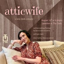 Laura Clare Browne's ATTICWIFE to Have Staged Reading at The Tank