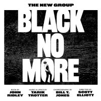 World Premiere of BLACK NO MORE to Begin Performances January 2022