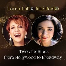 See Lorna Luft and Julie Benko in FROM HOLLYWOOD TO BROADWAY at Bell Theater