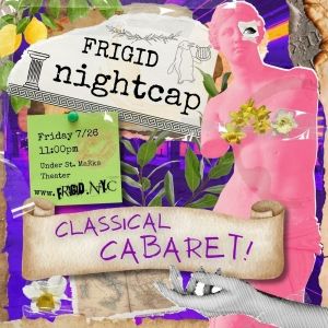 FRIGID Nightcap to Present CLASSICAL CABARET: A Late-Night Twist On Timeless Tales