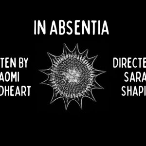 IN ABSENTIA to Have World Premiere at St. Lydia's in June