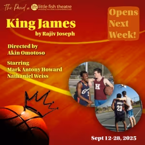 Little Fish Theatre Opens New Season With Rajiv Joseph's KING JAMES