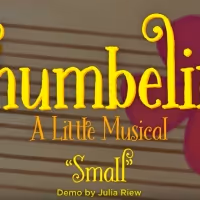 VIDEO: First Listen to New Song 'Small' From THUMBELINA: A LITTLE MUSICAL at ART