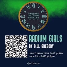 RADIUM GIRLS Opens Tomorrow at Old Library Theatre