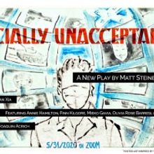 Matt Steinberg's SOCIALLY UNACCEPTABLE To Premiere Via Zoom