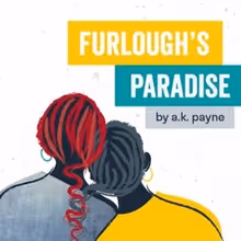 Spotlight: FURLOUGH’S PARADISE at Curious Theatre Company