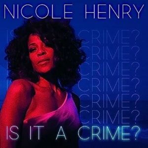 Music Review: Nicole Henry Covers Sade (In Gold) With Her New Single IS IT A CRIME?