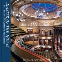 Book Review: MASTER OF THE HOUSE - THE THEATRES OF CAMERON MACKINTOSH