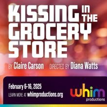 KISSING IN THE GROCERY STORY Comes to Whim Space