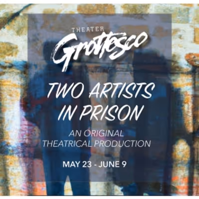 Review: TWO ARTISTS IN PRISON at Teatro Paraguas Second Stage