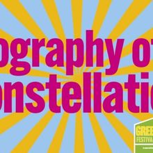 BIOGRAPHY OF A CONSTELLATION to Play Greenhouse Festival in September