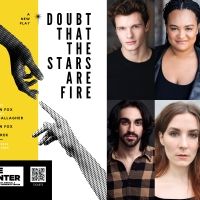 The Center to Present DOUBT THAT THE STARS ARE FIRE by Preston Fox