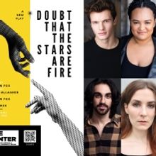 The Center to Present DOUBT THAT THE STARS ARE FIRE by Preston Fox