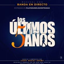 LOS ÚLTIMOS CINCO AÑOS amplía sus funciones en Madrid y se traslada a Playsounds E