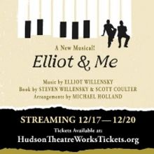 Hudson Theatre Works Presents New Musical ELLIOT & ME.