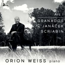 Pianist Orion Weiss to Release ARC I: GRANADOS, JANACEK, SCRIABIN in March