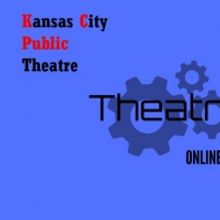 Kansas City Public Theatre Extends Online 10-Minute Play Project