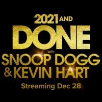 Snoop Dogg & Kevin Hart Bring 2021 & DONE Special to Peacock