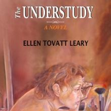 Ellen Tovatt Leary to Release New Novel THE UNDERSTUDY