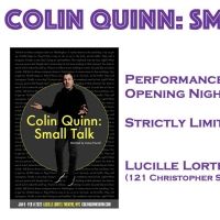 COLIN QUINN: SMALL TALK to Have Limited Engagement at the Lucille Lortel Theatre…