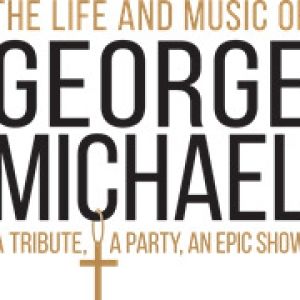 THE LIFE AND MUSIC OF GEORGE MICHAEL US Tour is Coming to Pantages Theatre
