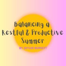 Student Blog: Balancing a Restful & Productive Summer