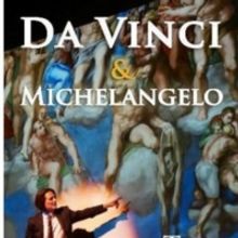 DA VINCI & MICHELANGELO: THE TITANS EXPERIENCE to Re-Open at the SoHo Playhouse