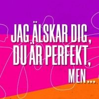 I LOVE YOU, YOUR PERFECT, NOW CHANGE/JAG ÄLSKAR DIG, DU ÄR PERFEKT, MEN... at…