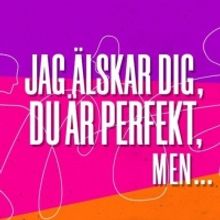I LOVE YOU, YOUR PERFECT, NOW CHANGE/JAG ÄLSKAR DIG, DU ÄR PERFEKT, MEN... at Werml