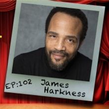 Podcast Exclusive: THE THEATRE PODCAST WITH ALAN SEALES Presents James Harkness