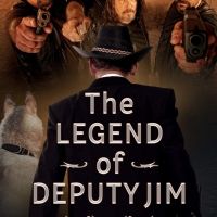 Dan E. Hendrickson Releases New Crime Action Mystery THE LEGEND OF DEPUTY JIM