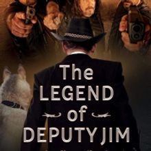 Dan E. Hendrickson Releases New Crime Action Mystery THE LEGEND OF DEPUTY JIM