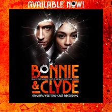 Review: BONNIE & CLYDE, Original West End Cast Recording