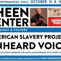 American Slavery Project's UNHEARD VOICES to Feature at The Sheen Center